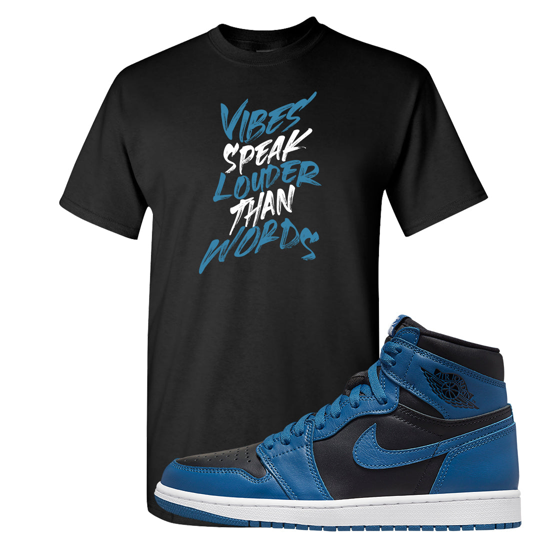 Dark Marina Blue 1s T Shirt | Vibes Speak Louder Than Words, Black