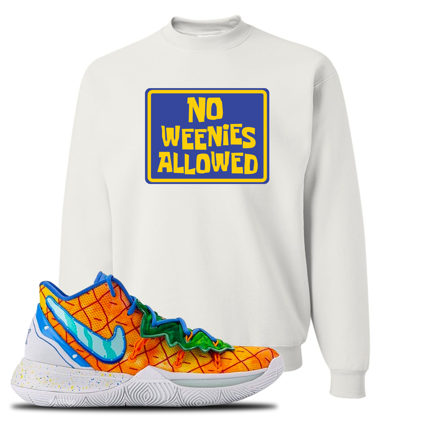 Kyrie 5 Pineapple House No Weenies Allowed White Sneaker Hook Up Crewneck Sweatshirt