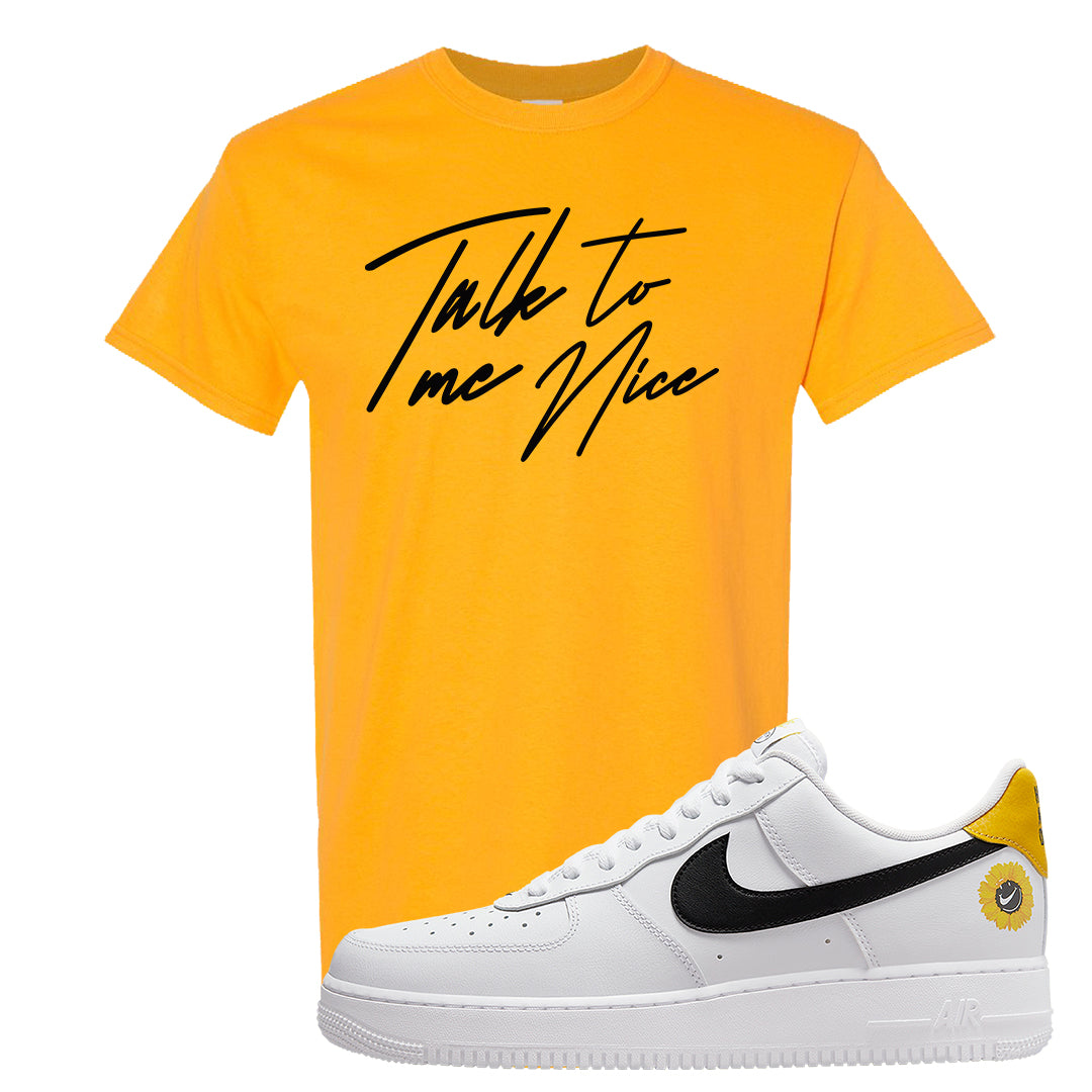 Have A Nice Day AF1s T Shirt | Talk To Me Nice, Gold