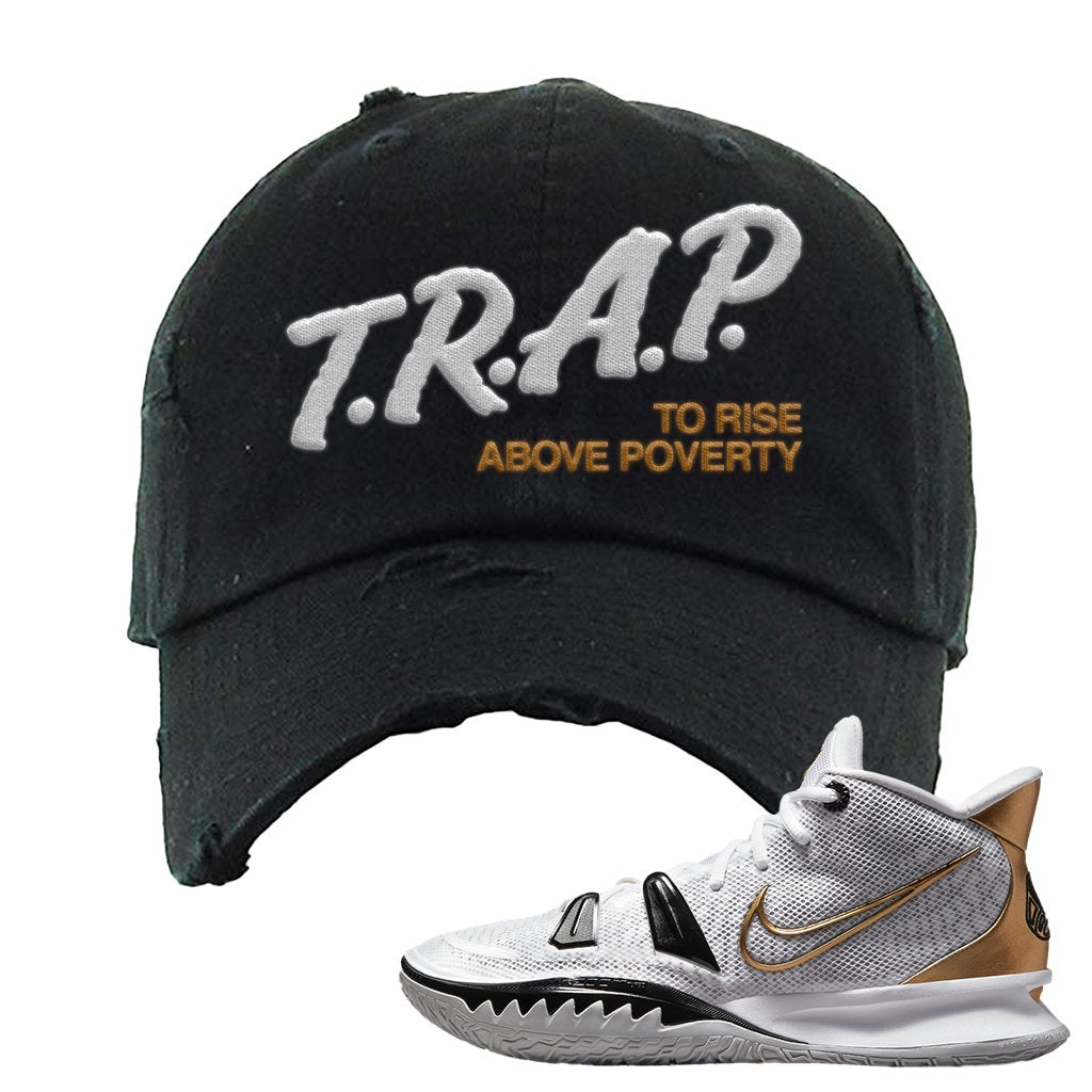 White Black Metallic Gold Kyrie 7s Distressed Dad Hat | Trap To Rise Above Poverty, Black