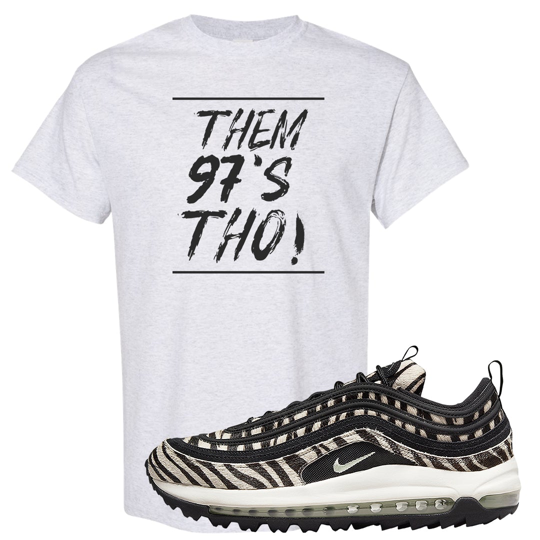 Zebra Golf 97s T Shirt | Them 97's Tho, Ash