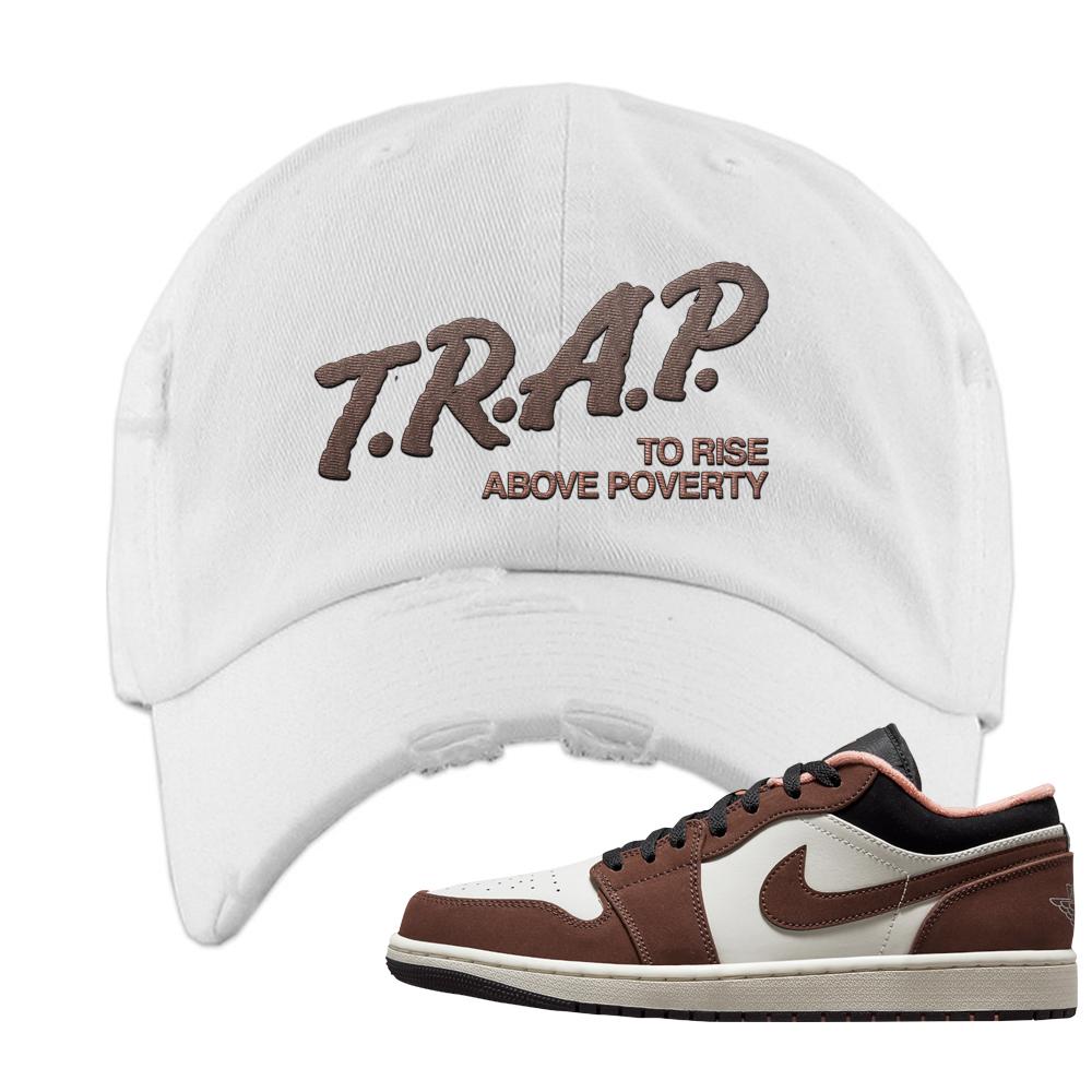 Mocha Low 1s Distressed Dad Hat | Trap To Rise Above Poverty, White