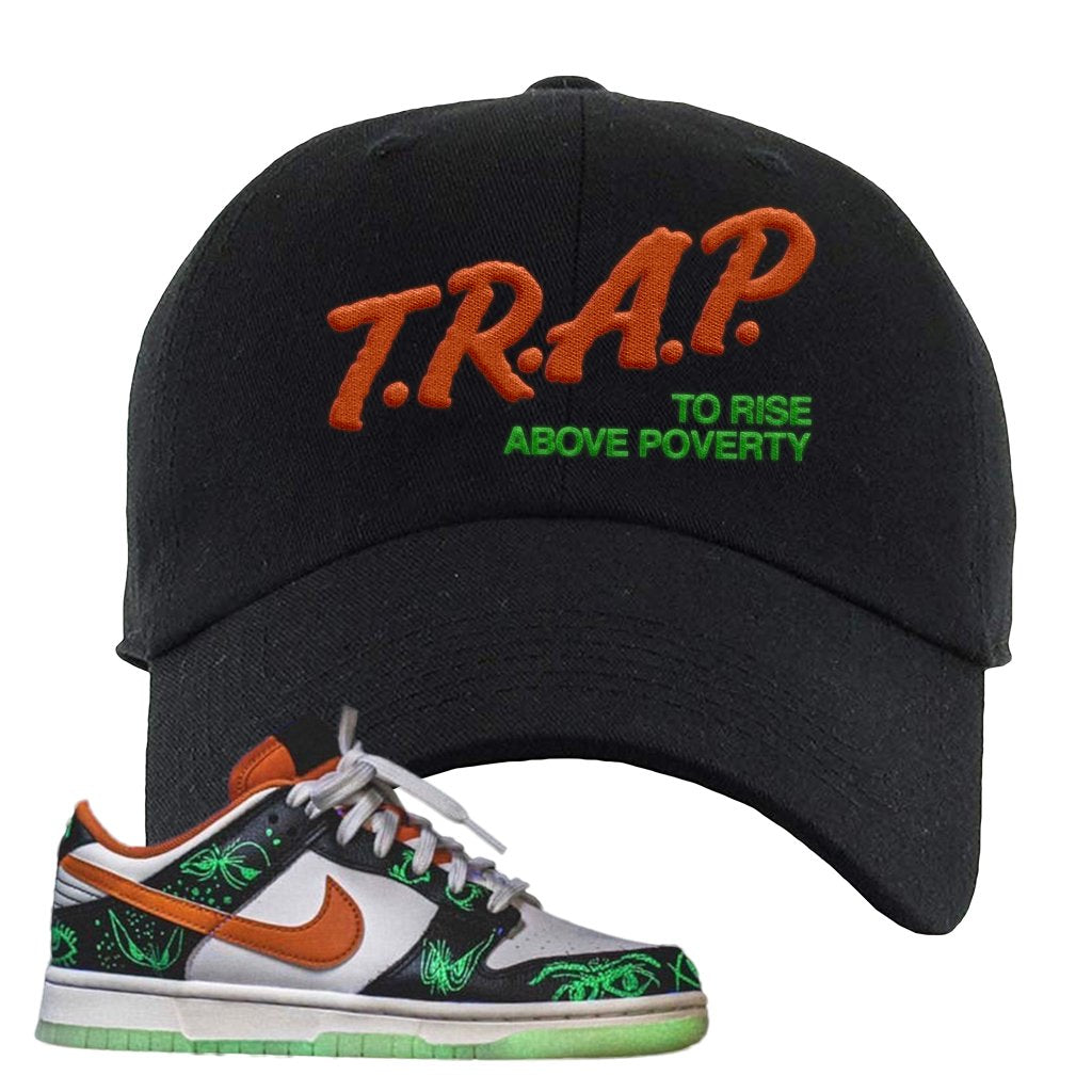 Halloween Low Dunks 2021 Dad Hat | Trap To Rise Above Poverty, Black