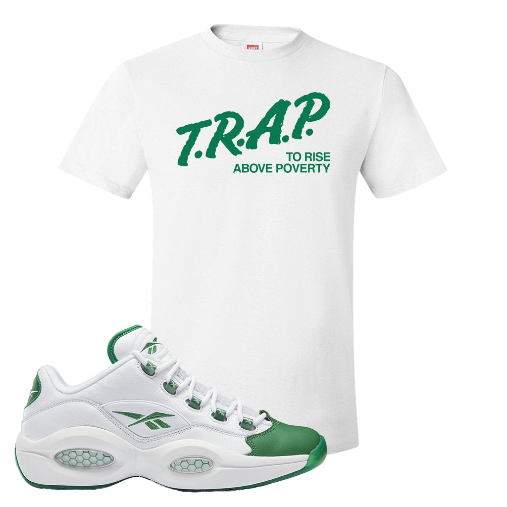 Question Low Green Toe T Shirt | Trap To Rise Above Poverty, White