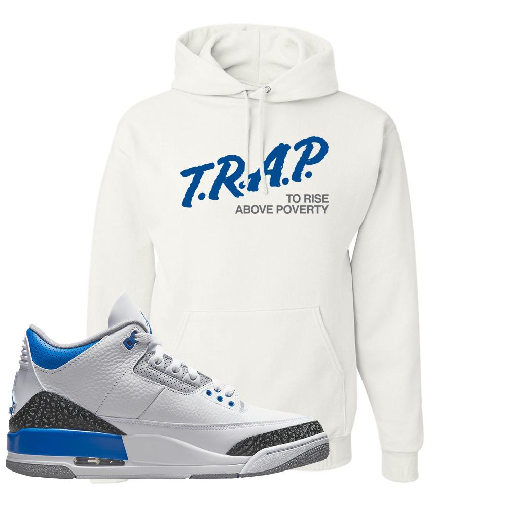 Racer Blue 3s Hoodie | Trap To Rise Above Poverty, White