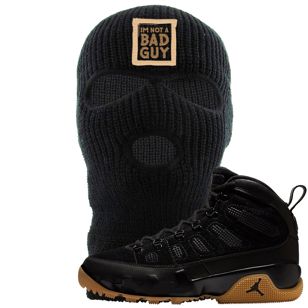NRG Black Gum Boot 9s Ski Mask | I'm Not A Bad Guy, Black