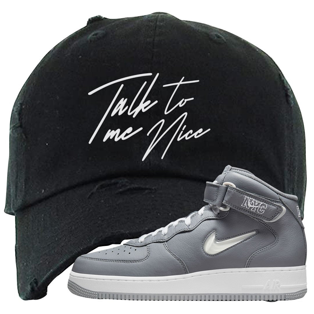 Cool Grey NYC Mid AF1s Distressed Dad Hat | Talk To Me Nice, Black