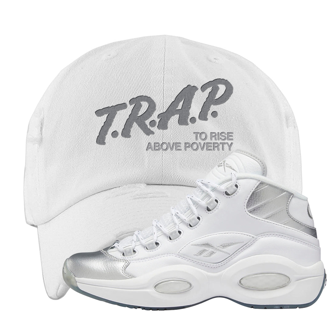 25th Anniversary Mid Questions Distressed Dad Hat | Trap To Rise Above Poverty, White