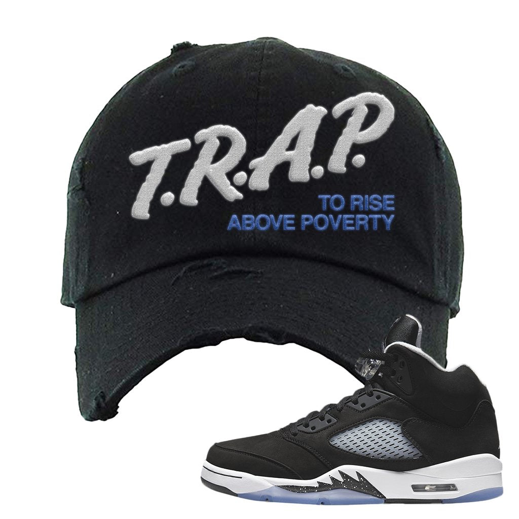 Oreo Moonlight 5s Distressed Dad Hat | Trap To Rise Above Poverty, Black