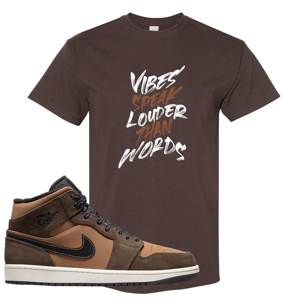 Earthy Brown Mid 1s T Shirt | Vibes Speak Louder Than Words, Chocolate