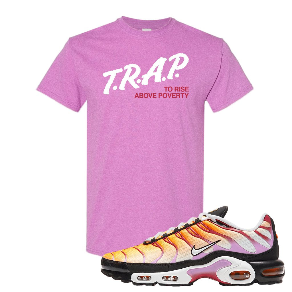 Air Max Plus Laser Orange Siren Red Fuchsia Glow T Shirt | Trap To Rise Above Poverty, Heather Radiant Orchid