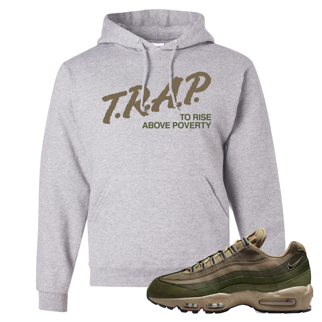 Medium Olive Rough Green 95s Hoodie | Trap To Rise Above Poverty, Ash
