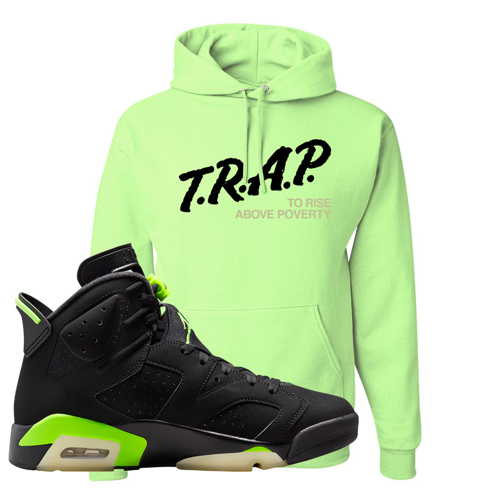 Electric Green 6s Hoodie | Trap To Rise Above Poverty, Neon Green