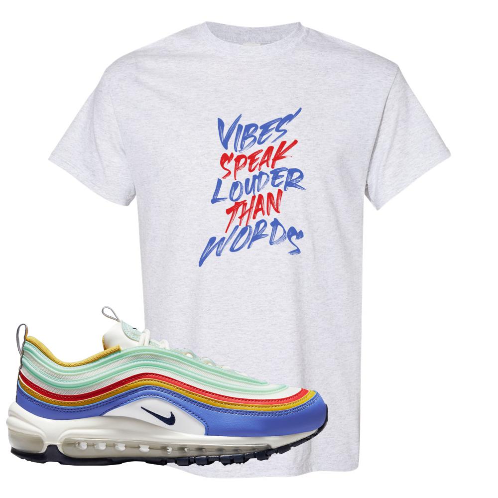 Multicolor 97s T Shirt | Vibes Speak Louder Than Words, Ash