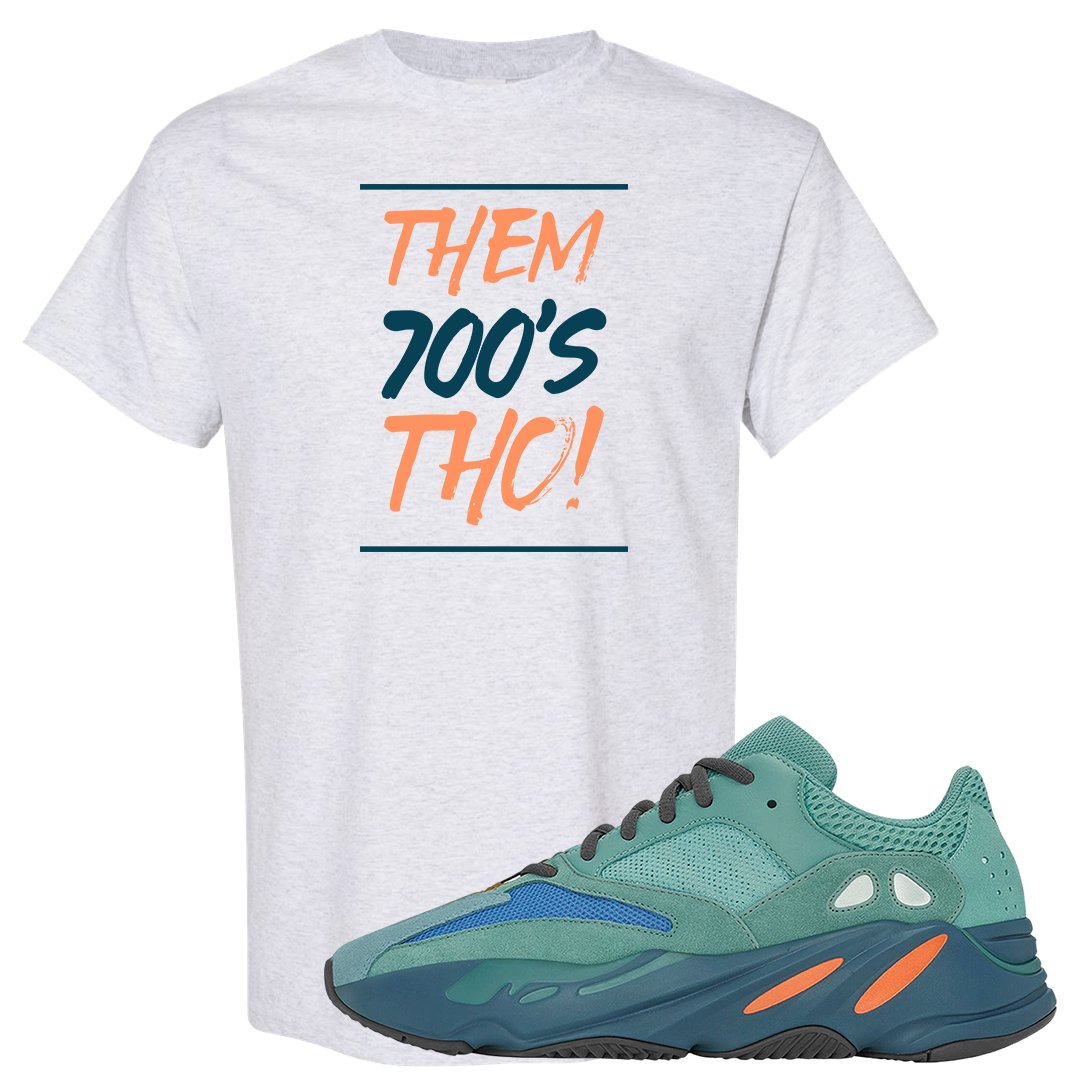 Faded Azure 700s T Shirt | Them 700's Tho, Ash