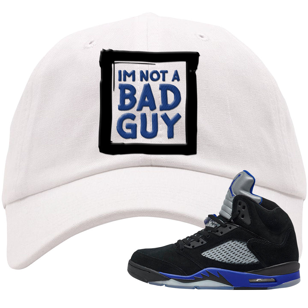 Racer Blue 5s Dad Hat | I'm Not A Bad Guy, White