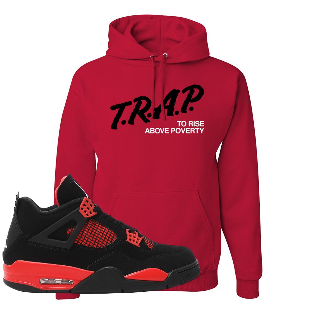 Red Thunder 4s Hoodie | Trap To Rise Above Poverty, Red