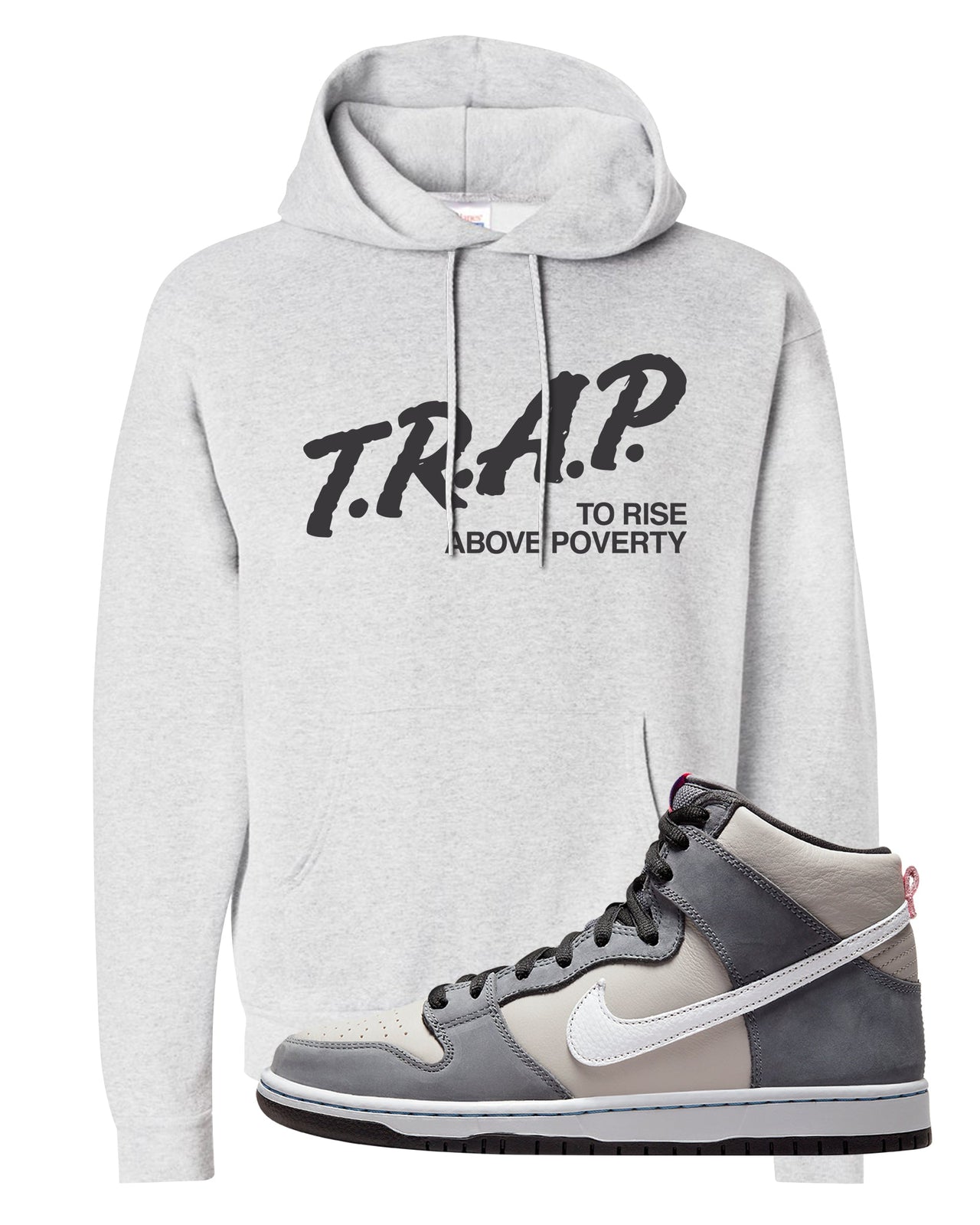 Medium Grey High Dunks Hoodie | Trap To Rise Above Poverty, Ash
