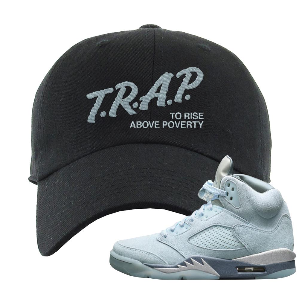 Blue Bird 5s Dad Hat | Trap To Rise Above Poverty, Black