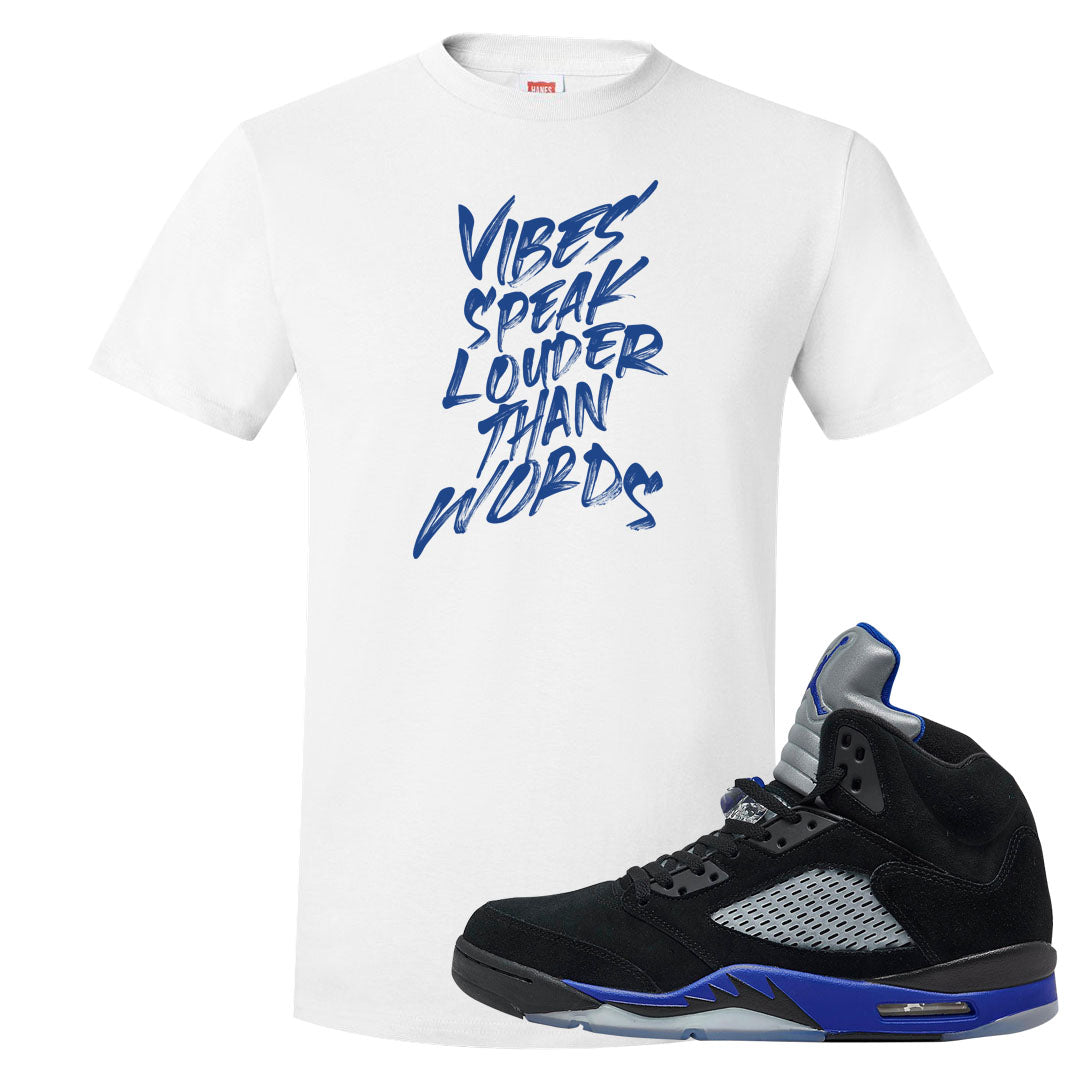 Racer Blue 5s T Shirt | Vibes Speak Louder Than Words, White