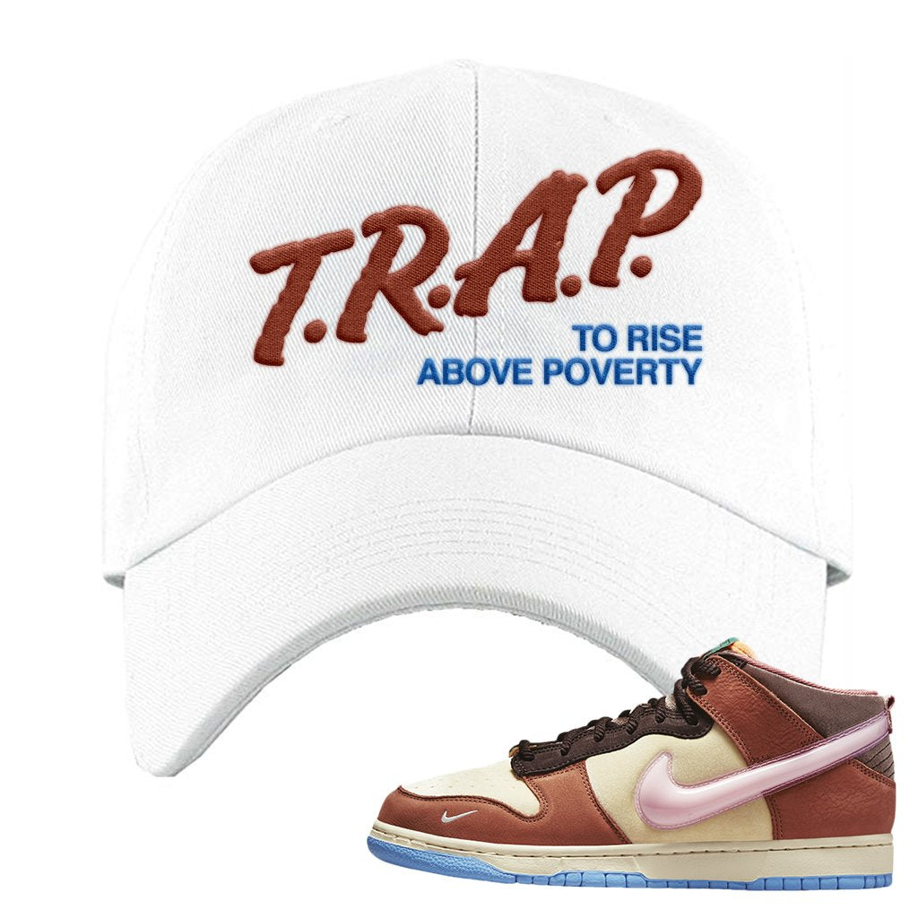 Chocolate Milk Mid Dunks Dad Hat | Trap To Rise Above Poverty, White