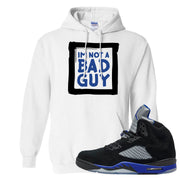 Racer Blue 5s Hoodie | I'm Not A Bad Guy, White