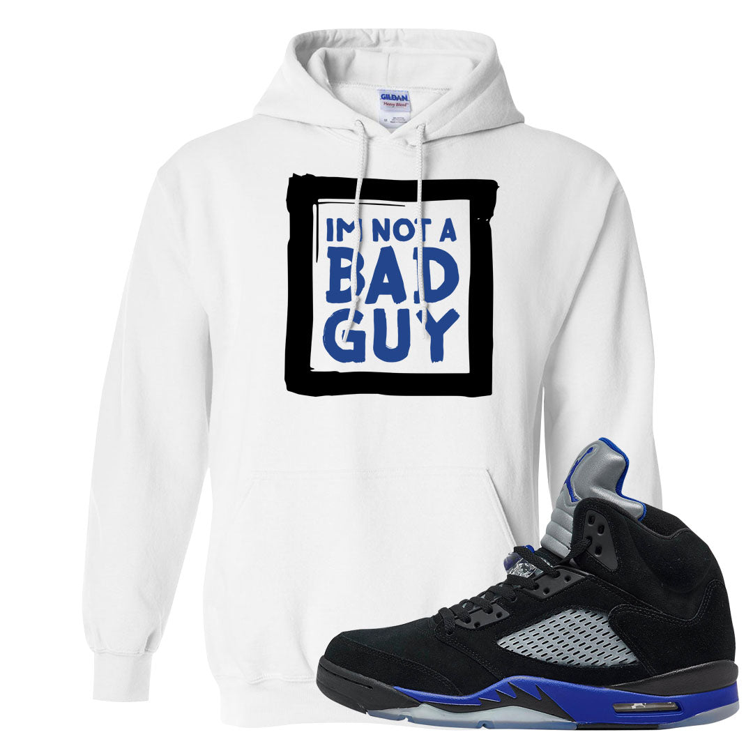 Racer Blue 5s Hoodie | I'm Not A Bad Guy, White