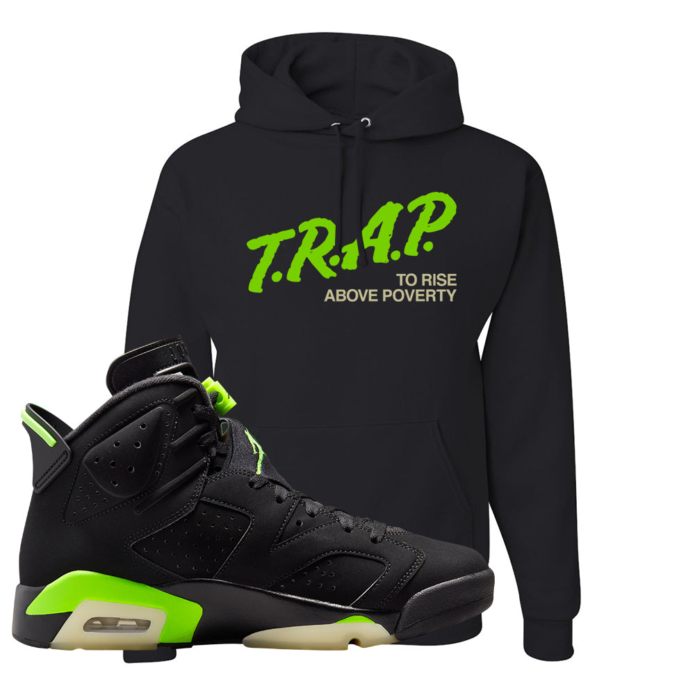 Electric Green 6s Hoodie | Trap To Rise Above Poverty, Black