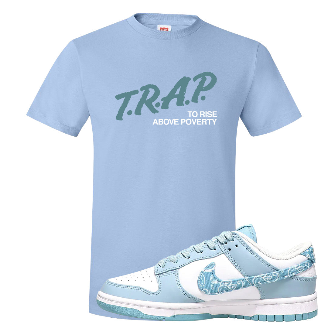 Paisley Light Blue Low Dunks T Shirt | Trap To Rise Above Poverty, Light Blue