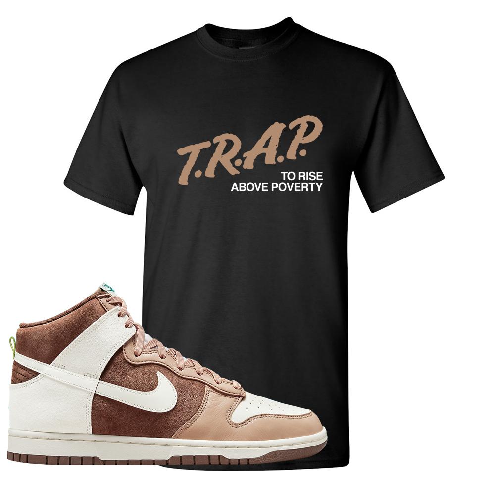Light Chocolate High Dunks T Shirt | Trap To Rise Above Poverty, Black
