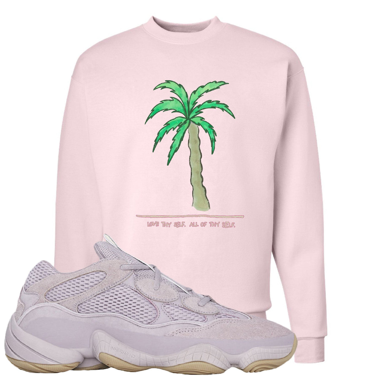 Yeezy 500 Soft Vision Love Thyself Palm Classic Pink Sneaker Hook Up Crewneck Sweatshirt