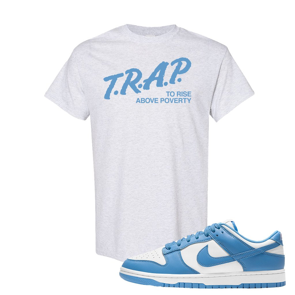 SB Dunk Low University Blue T Shirt | Trap To Rise Above Poverty, Ash