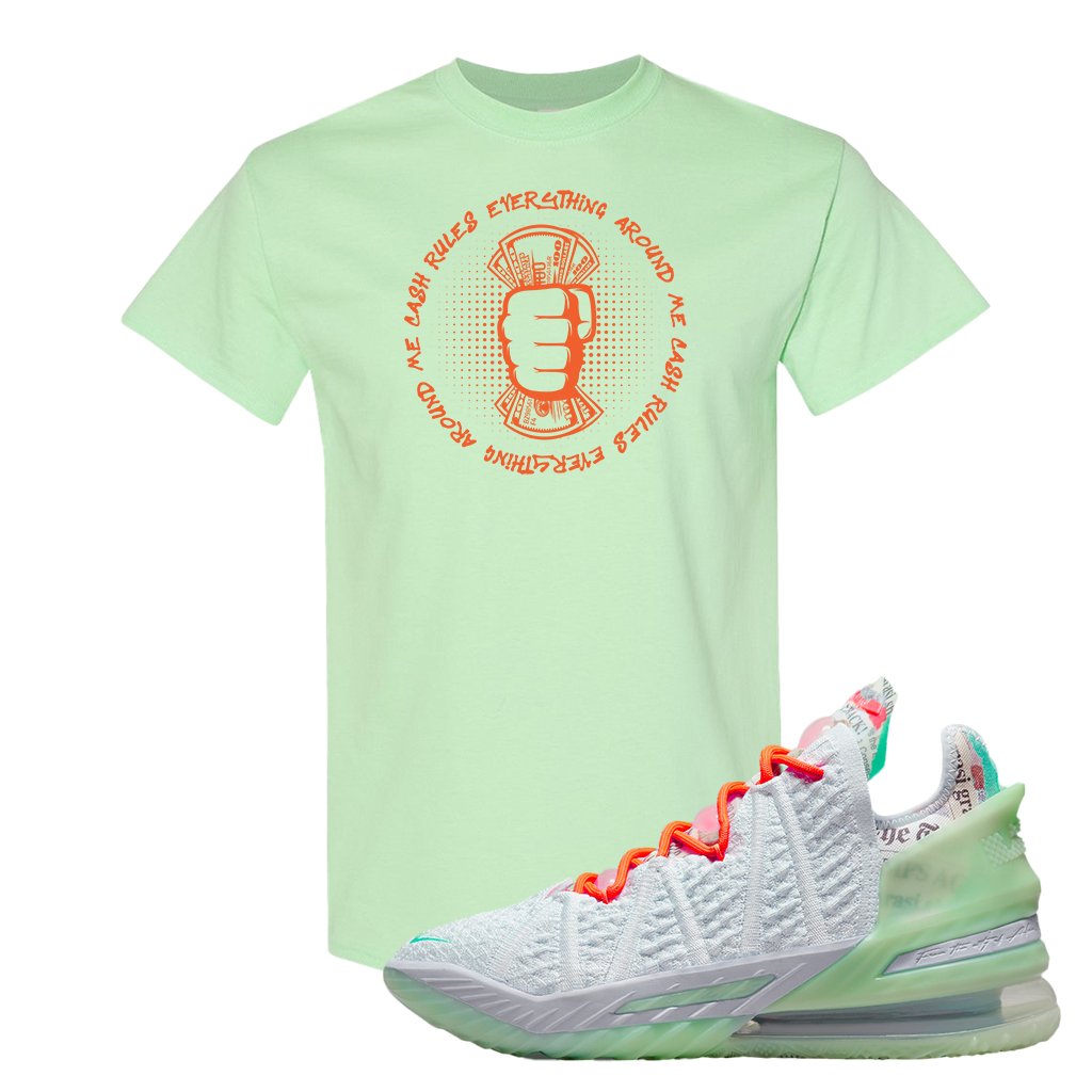 GOAT Bron 18s T Shirt | Cash Rules Everything Around Me, Mint