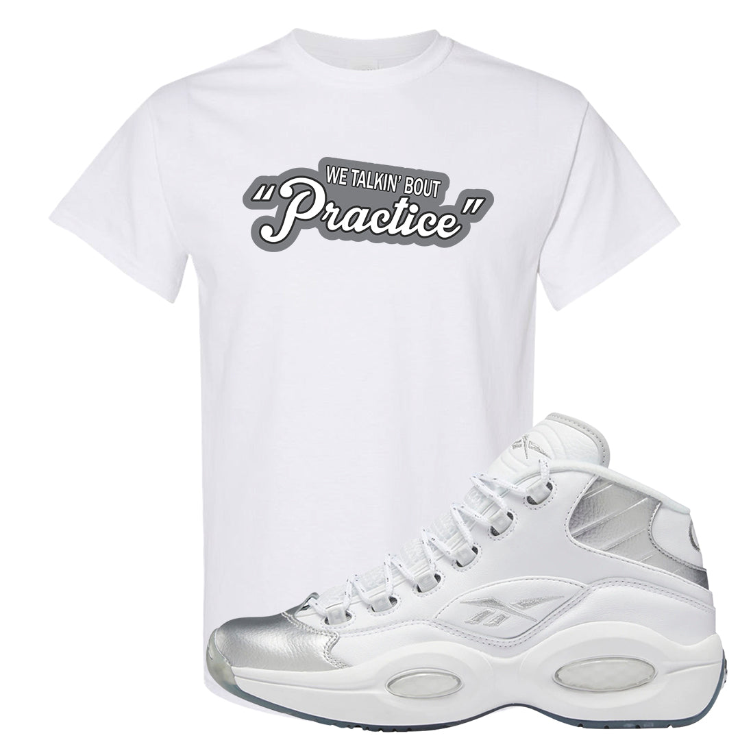 25th Anniversary Mid Questions T Shirt | Talkin' Bout Practice, White