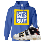 Multicolor Uptempos Hoodie | I'm Not A Bad Guy, Royal Blue