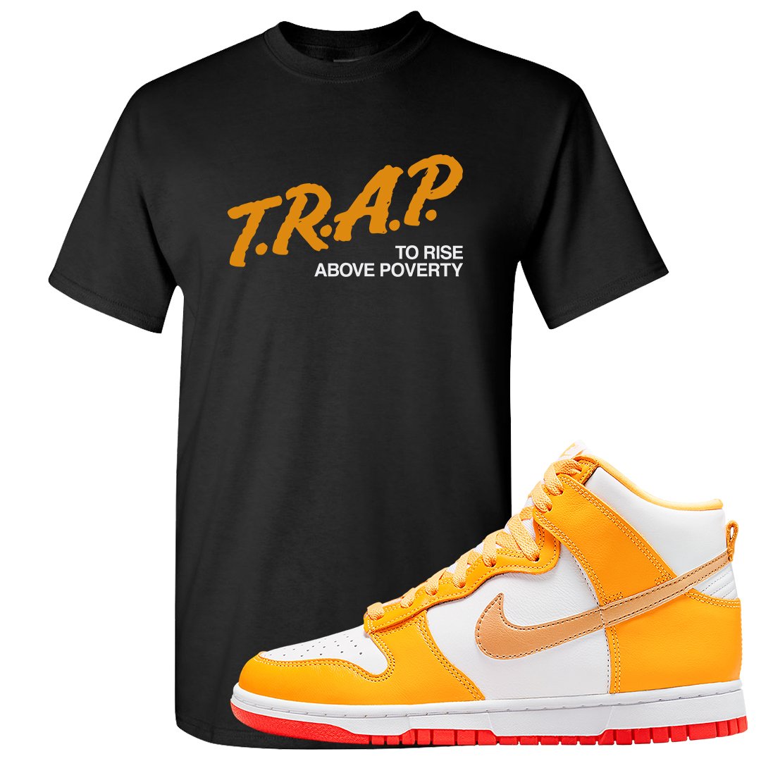 Yellow Gold Orange High Dunks T Shirt | Trap To Rise Above Poverty, Black