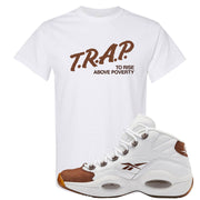 Mocha Question Mids T Shirt | Trap To Rise Above Poverty, White