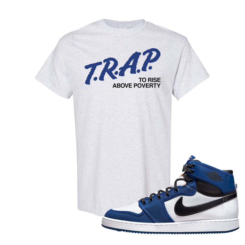 KO Storm Blue 1s T Shirt | Trap To Rise Above Poverty, Ash