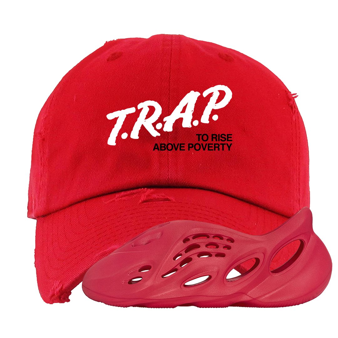Vermillion Foam Runners Distressed Dad Hat | Trap To Rise Above Poverty, Red