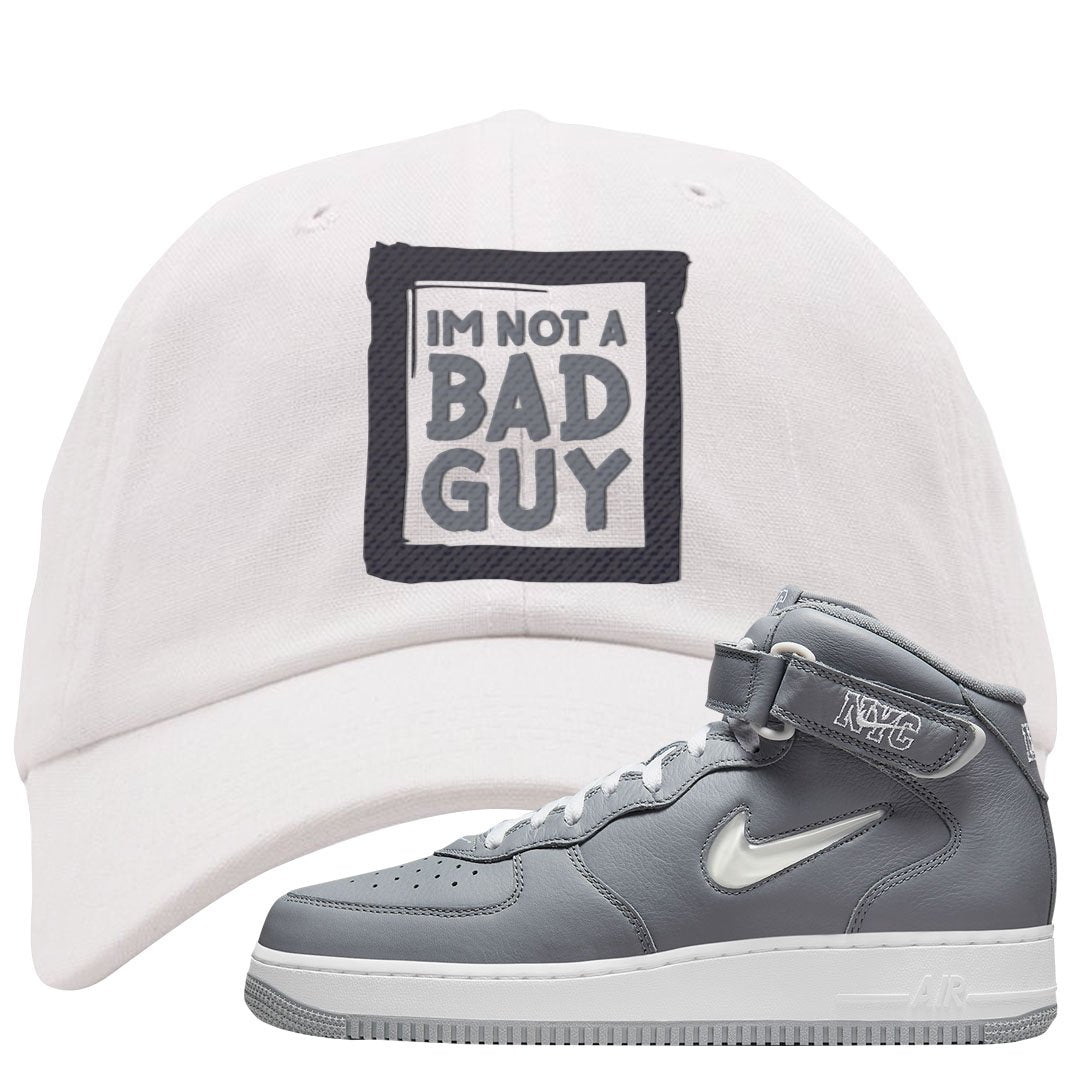 Cool Grey NYC Mid AF1s Dad Hat | I'm Not A Bad Guy, White