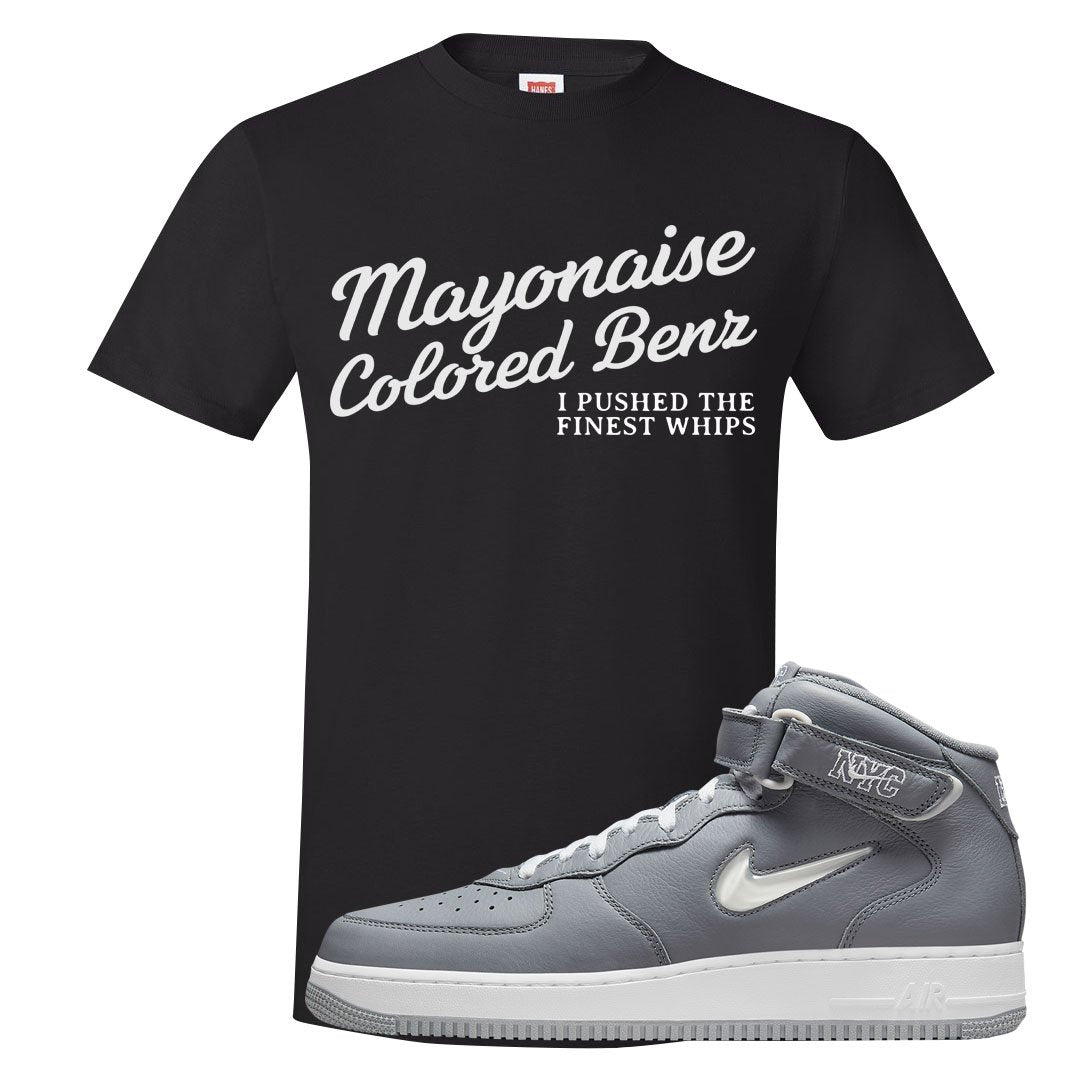 Cool Grey NYC Mid AF1s T Shirt | Mayonaise Colored Benz, Black
