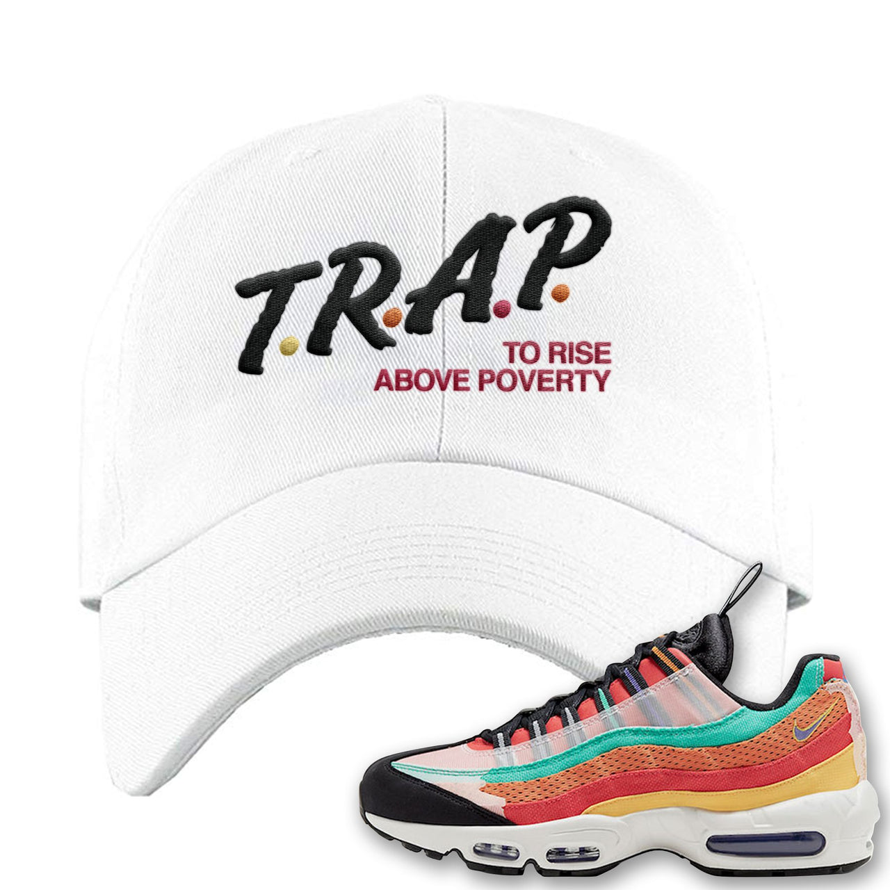 Air Max 95 Black History Month Sneaker White Dad Hat | Hat to match Nike Air Max 95 Black History Month Shoes | Trap To Rise Above Poverty