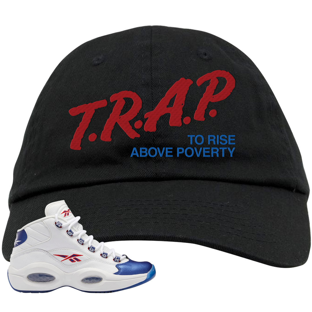 Blue Toe Question Mids Dad Hat | Trap To Rise Above Poverty, Black