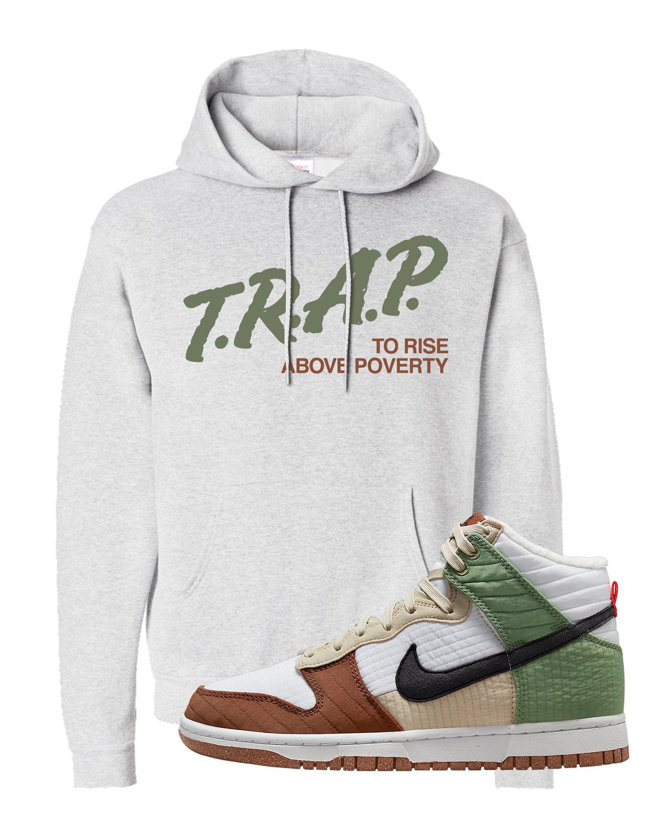 Toasty High Dunks Hoodie | Trap To Rise Above Poverty, Ash