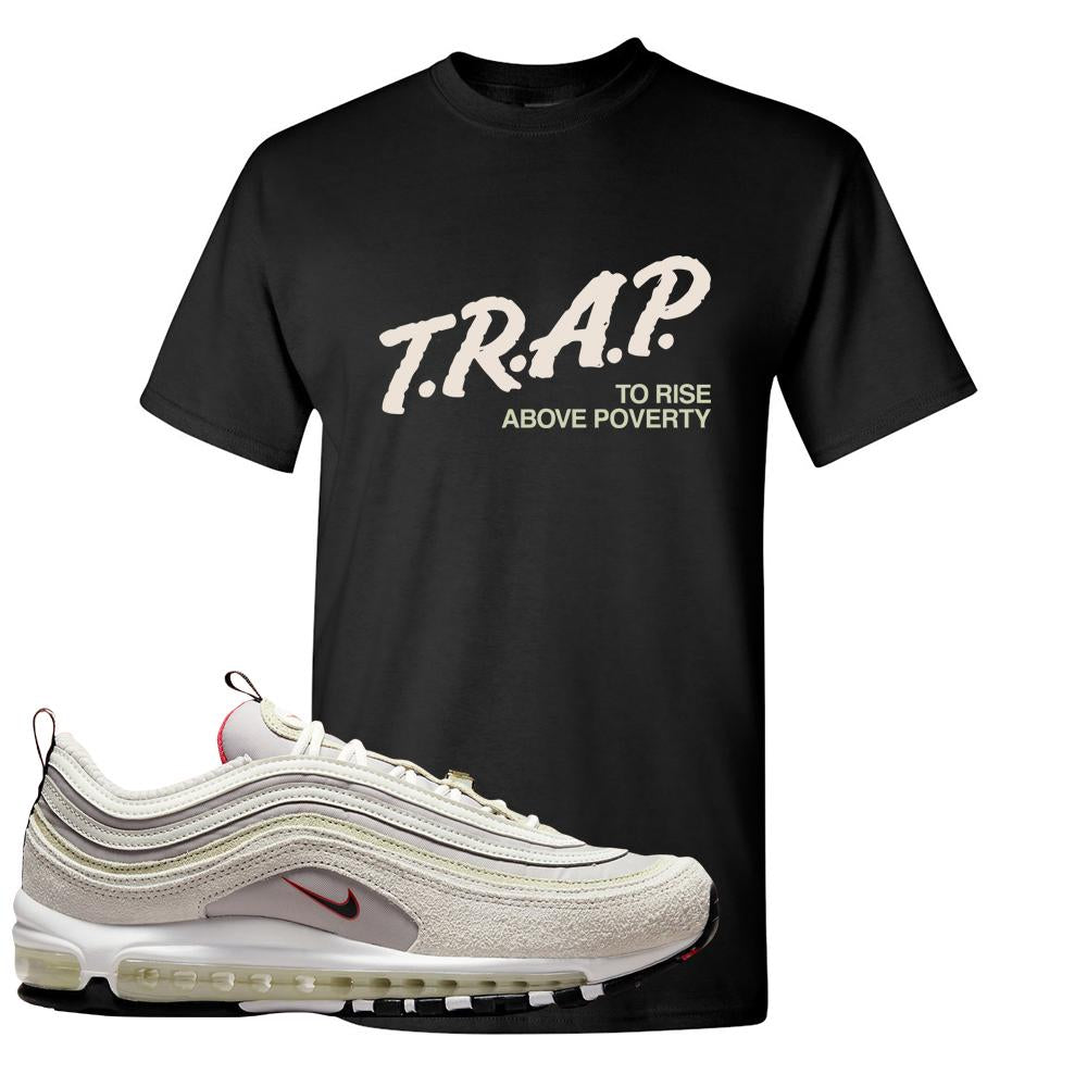 First Use Suede 97s T Shirt | Trap To Rise Above Poverty, Black