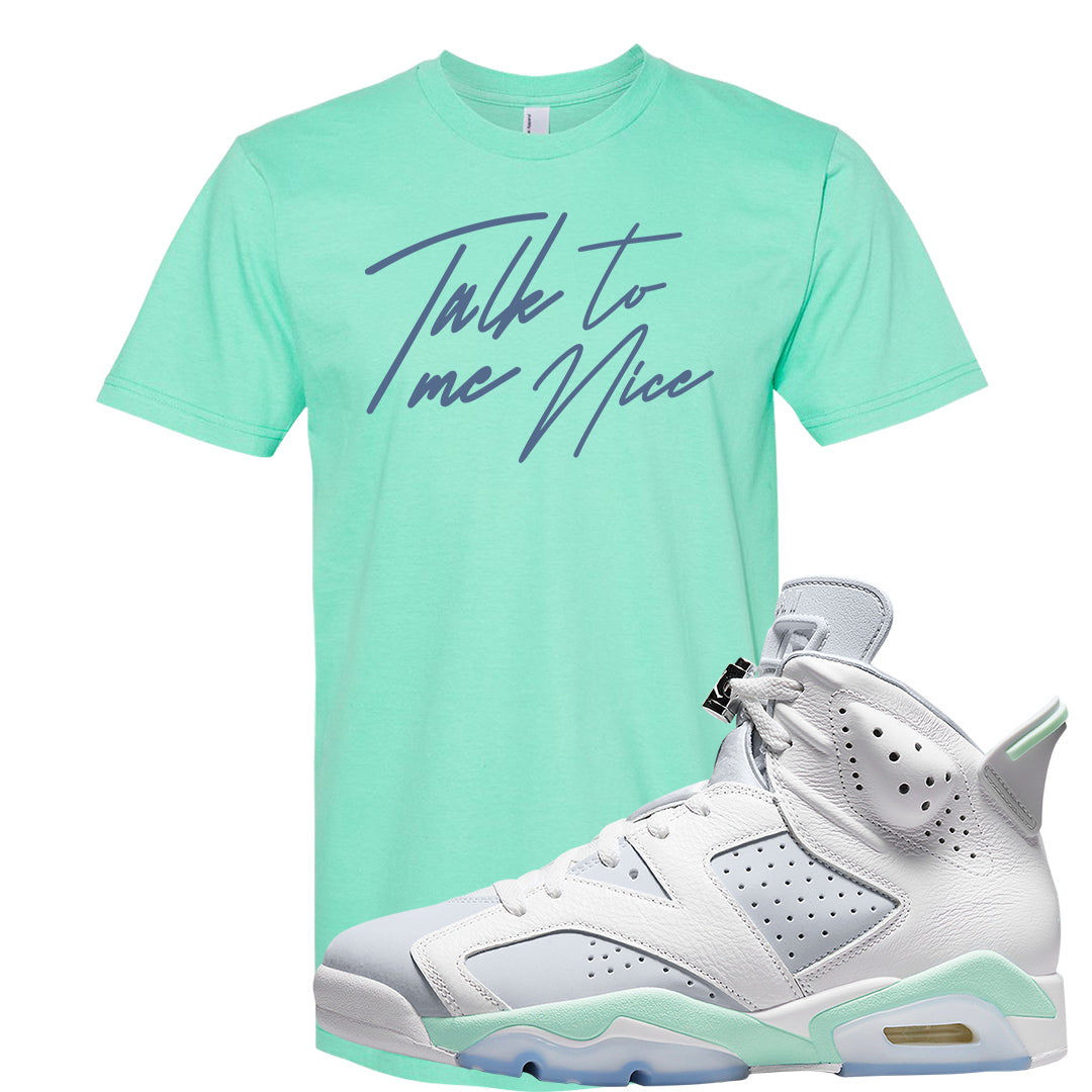 Mint Foam 6s T Shirt | Talk To Me Nice, Mint