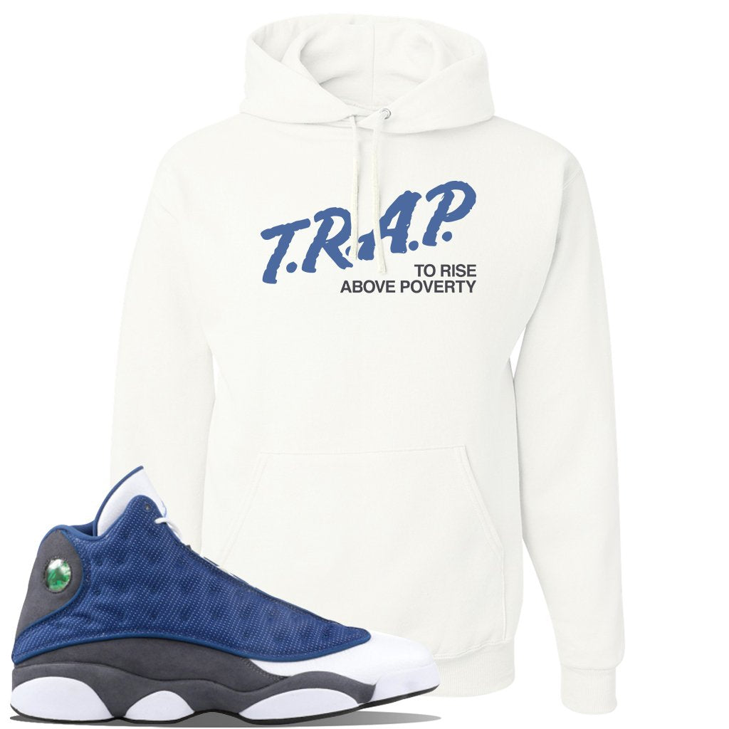 2020 Flint 13s Hoodie | Trap To Rise Above Poverty, White