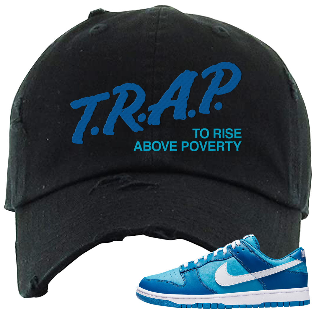 Dark Marina Blue Low Dunks Distressed Dad Hat | Trap To Rise Above Poverty, Black
