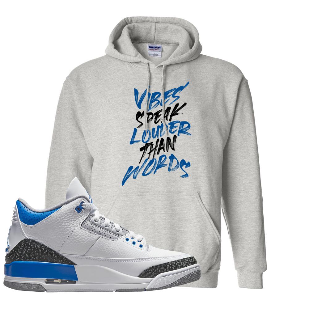 Racer Blue 3s Hoodie | Vibes Speak Louder Than Words, Ash