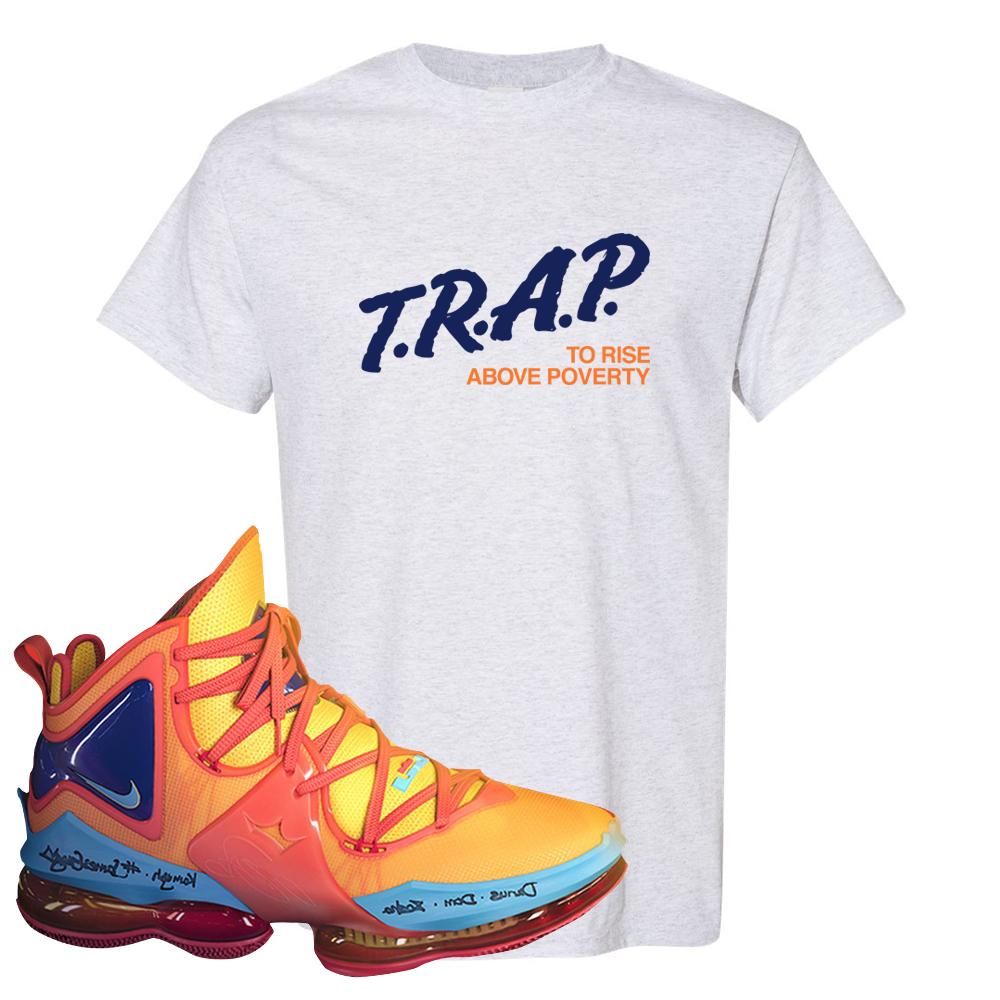 Lebron 19 Tune Squad T Shirt | Trap To Rise Above Poverty, Ash